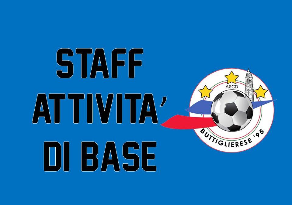 GLI STAFF DELL’ATTIVITÀ DI BASE