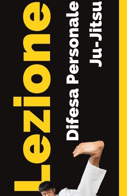 DIFESA PERSONALE – JU-JITSU: LEZIONE DIMOSTRATIVA APERTA A TUTTI
